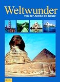 Weltwunder von der Antike bis heute
