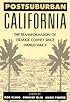 Postsuburban California: The Transformation of Orange County since World War II