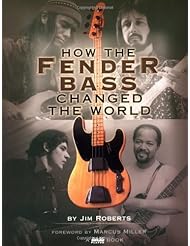 From Amazon.com. Click for details:
 Book: How the Fender Bass Changed the World by Marcus Miller (Foreword), Jim Roberts (24-May-2001) Paperback - Backbeat Books (24 May 2001) Book: How the Fender Bass Changed the World by Marcus Miller (Foreword), Jim Roberts (24-May-2001) Paperback - Backbeat Books (24 May 2001)