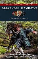Alexander Hamilton: Young Statesman (Young Patriots series)