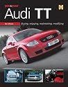 You & Your Audi TT: Buying,enjoying,maintaining,modifying (You & Your)