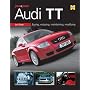 You and Your Audi TT: Buying, Enjoying, Maintaining, Modifying (You & Your)