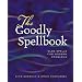 The Goodly Spellbook: Olde Spells For Modern Problems (Italian Edition)