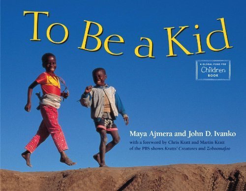To Be a Kid by Ajmera, Maya, Ivanko, John D. (2004) Board book