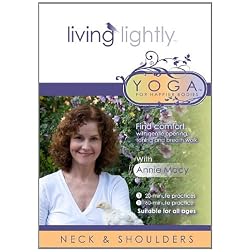 Living Lightly Yoga for Happier Bodies: Neck and Shoulders