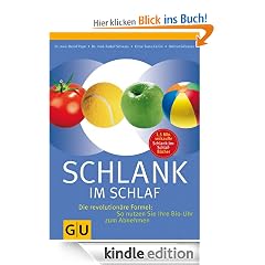 Schlank im Schlaf: Die revolution�re Formel: So nutzen Sie Ihre Bio-Uhr zum Abnehmen (GU Einzeltitel Gesunde Ern�hrung)