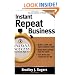 Instant Repeat Business (Instant Success Series)