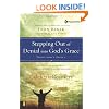 Stepping Out of Denial into God's Grace Participant's Guide 1: A Recovery Program Based on Eight Principles from the Beatitudes (Celebrate Recovery)