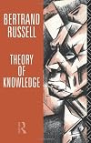Theory of Knowledge : The 1913 Manuscript (The Collected Papers of Bertrand Russell, Volume 7)
