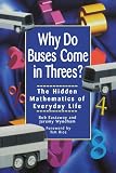 Why Do Buses Come in Threes? The Hidden Mathematics of Everyday Life