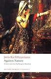 Against Nature: A Rebours (Oxford Worlds Classics)