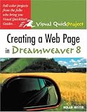 Creating a Web Page in Dreamweaver 8: Visual QuickProject Guide (Visual Quickproject Series)