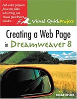 Creating a Web Page in Dreamweaver 8: Visual QuickProject Guide (Visual Quickproject Series)