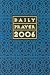 Book Daily Prayer 2006: A Book of Prayer, Psalms, Sacred Reading, and Reflection in Tune with the Seasons, Feasts, and Ordinary Days of the Year