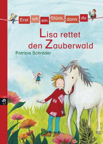 Erst ich ein Stück, dann du - Lisa rettet den Zauberwald (Erst ich ein Stück... Das Original 9) (German Edition)
