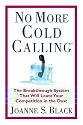 No More Cold Calling: A Breakthrough System That Will Leave Your Competition in the Dust