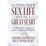 Getting Your Sex Life Off to a Great Start: A Guide for Engaged and Newlywed Couples