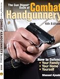 The Gun Digest Book of Combat Handgunnery