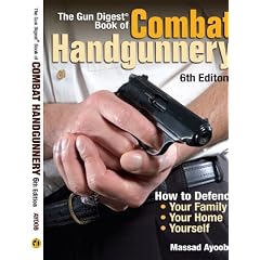 The Gun Digest Book of Combat Handgunnery