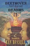 Beethoven Confidential and Brahms Gets Laid (Ken Russell Presents)
