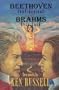 Beethoven Confidential & Brahms Gets Laid (Ken Russell Presents)