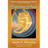 Exploring Auras Cleansing And Strengthening Your Energy Fieldby Susan Shumsky