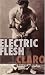 Electric Flesh: A Novel