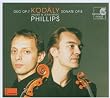 Kod�ly: Duo, Op. 7; Sonate, Op. 8