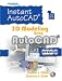 Instant AutoCAD: 3D Modeling Using AutoCAD 2004