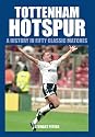 Tottenham Hotspur: 50 Classics (Classic Matches)