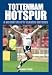 Tottenham Hotspur: 50 Classics (Classic Matches)