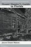 Haunt Hunters Guide to Florida