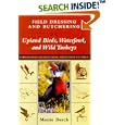 Field Dressing and Butchering Upland Birds, Waterfowl, and Wild Turkeys by Monte Burch