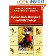 Field Dressing and Butchering Upland Birds, Waterfowl, and Wild Turkeys