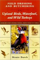 Field Dressing and Butchering Upland Birds, Waterfowl, and Wild Turkeys