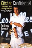 Kitchen Confidential: Adventures in the Culinary Underbelly