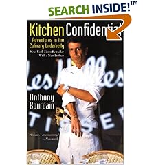 Kitchen Confidential: Adventures in the Culinary Underbelly