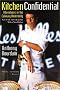 Kitchen Confidential: Adventures in the Culinary Underbelly Kitchen Confidential: Adventures in the Culinary Underbelly