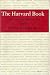 The Harvard Book, rev. ed: Selections fom Three Centuries