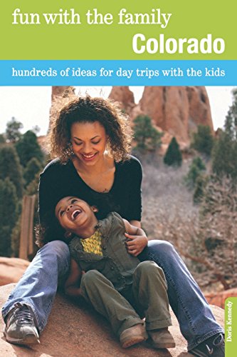 Fun with the Family Colorado: Hundreds Of Ideas For Day Trips With The Kids (Fun with the Family Series)