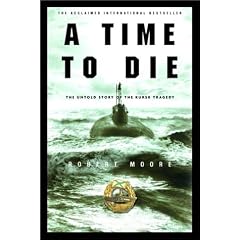 A Time To Die: The Untold Story of the Kursk Tragedy