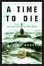 A Time to Die: The Untold Stor...