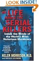 My Life Among The Serial Killers: Inside the Minds of the World's Most Notorious Murderers