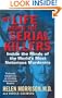My Life Among the Serial Killers: Inside the Minds of the World's Most Notorious Murderers