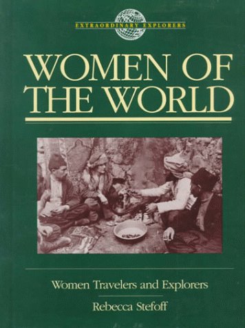 City Travel Guides Discounted  Books : Women of the World: Women Travelers and Explorers