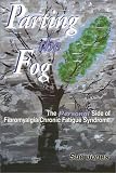  : Parting the Fog: The Personal Side of Fibromyalgia/Chronic Fatigue Syndrome