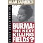 Burma: The Next Killing Fields (Real Story)