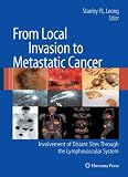From Local Invasion to Metastatic Cancer: Involvement of Distant Sites Through the Lymphovascular System (Current Clinical Oncology)