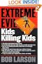 Extreme Evil: Kids Killing Kids