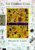 The Cerebral Code: Thinking a Thought in the Mosaics of the Mind
